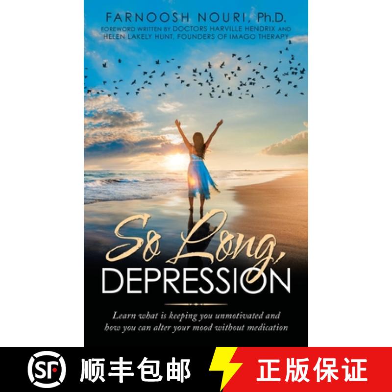 【2-3周达】So Long, Depression: Learn What Is Keeping You Unmotivated and How You Can Alter Your Mood... [9781982268183]