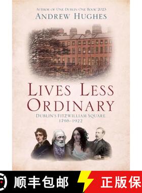 【3-4周达】Lives Less Ordinary: Dublin's Fitzwilliam Square, 1798-1922 [9781739789275]