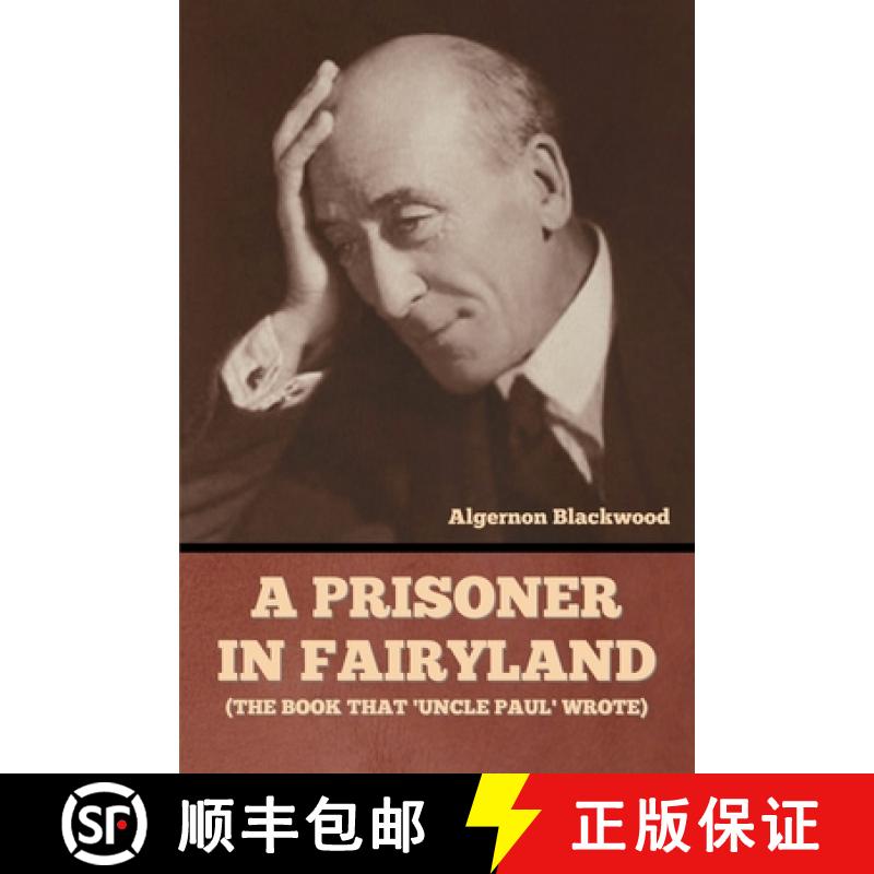 【2-3周达】A Prisoner in Fairyland (The Book That 'Uncle Paul' Wrote) [9798888304754]