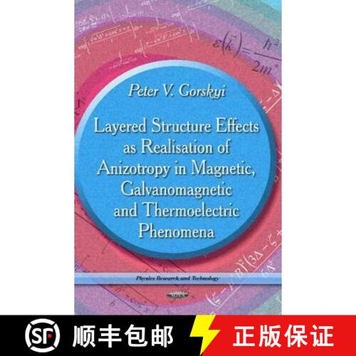 【3-4周达】精装 Layered Structure Effects as Realisation of Anizotropy in Magnetic, Galvanomagnetic a... [9781628088755]