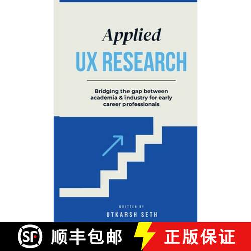 【3-4周达】Applied UX Research: Bridging the gap between academia and industry: Written for early UX ... [9798349246395]