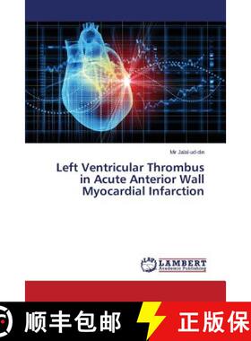 预订 Left Ventricular Thrombus in Acute Anterior Wall Myocardial Infarction [9783659698842]