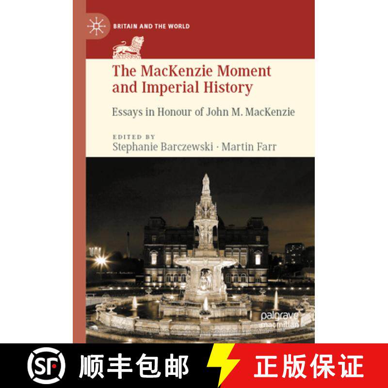 【3-4周达】The MacKenzie Moment and Imperial History: Essays in Honour of John M. MacKenzie [9783030244613]