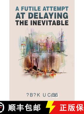 【3-4周达】A Futile Attempt At Delaying The Inevitable [9789394020016]