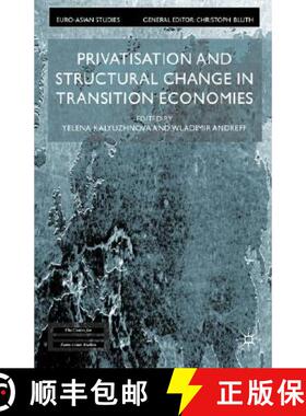 【3-4周达】Privatisation and Structural Change in Transition Economies [9780333987223]