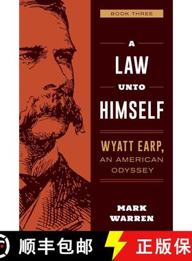 【3-4周达】A Law Unto Himself : Wyatt Earp, An American Odyssey Book Three [9781493053438]