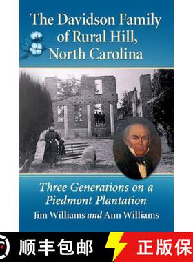 【3-4周达】The Davidson Family of Rural Hill, North Carolina : Three Generations on a Piedmont Planta... [9781476680484]