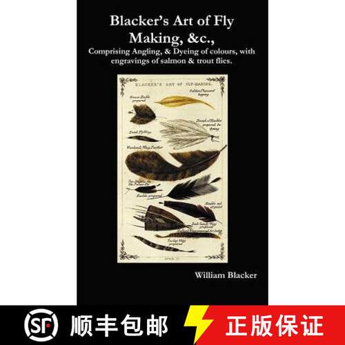【3-4周达】精装 Blacker's Art of Fly Making, &C., Comprising Angling, & Dyeing of Colours, with Engra... [9781781390559]