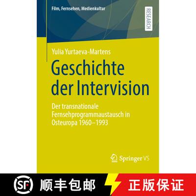 【3-4周达】Geschichte der Intervision : Der transnationale Fernsehprogrammaustausch in Osteuropa 1960... [9783658472788]