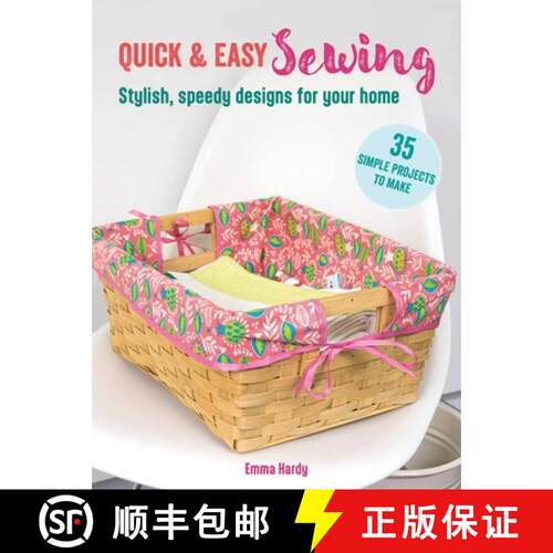 【3-4周达】Quick & Easy Sewing: 35 simple projects to make : Stylish, speedy designs for your home [9781800653351]