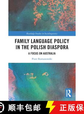预订 Family Language Policy in the Polish Diaspora: A Focus on Australia [9780367706487]