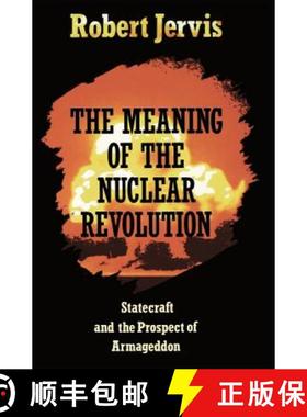 【3-4周达】Meaning of the Nuclear Revolution: Statecraft and the Prospect of Armageddon [9780801423048]