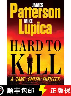 【3-4周达】Hard to Kill: Meet James Patterson's Greatest Character Yet [9781538758885]
