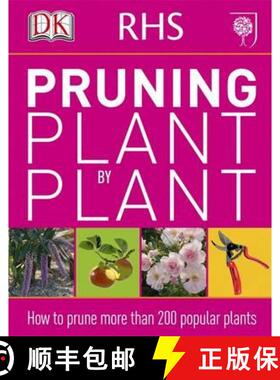 【3-4周达】RHS Pruning Plant by Plant : How to Prune more than 200 Popular Plants [9781405391726]