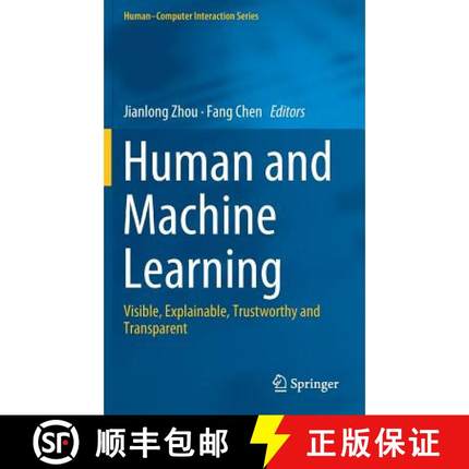 【3-4周达】Human and Machine Learning : Visible, Explainable, Trustworthy and Transparent [9783319904023]