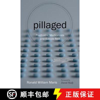 预订 精装 Pillaged – Psychiatric Medications and Suicide Risk [9781611174601]