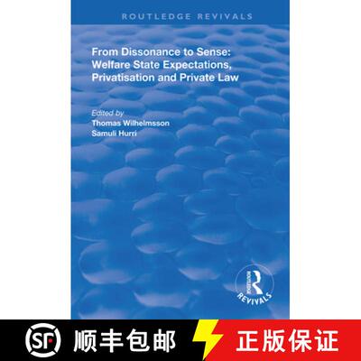 【3-4周达】From Dissonance to Sense: Welfare State Expectations, Privatisation and Private Law: Welfa... [9781138340992]