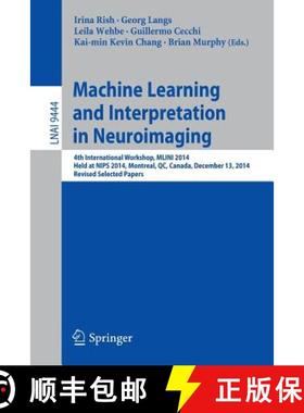【3-4周达】Machine Learning and Interpretation in Neuroimaging: 4th International Workshop, MLINI 201... [9783319451732]