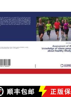 预订 Assessment of the knowledge of obese people about healthy lifestyle [9786139893799]