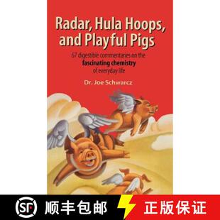 【3-4周达】Radar, Hula Hoops, and Playful Pigs: 67 Digestible Commentaries on the Fascinating Chemist... [9780805074079]