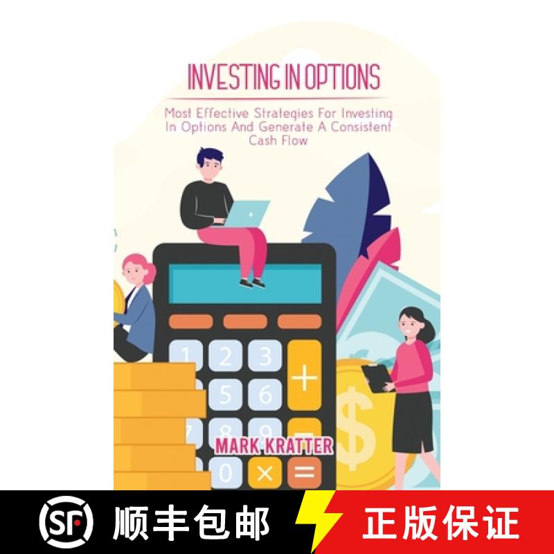 预订 Investing in Options: Most Effective Strategies For Investing In Options And Generate A Consiste... [9781802679021]