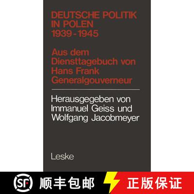 【3-4周达】Deutsche Politik in Polen 1939–1945: 1939 - 1945 ; aus d. Diensttagebuch von Hans Frank, ... [9783810002969]