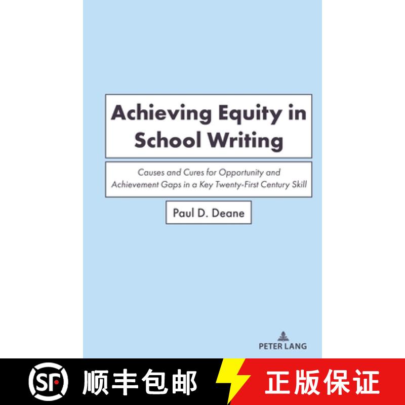 【2-3周达】Achieving Equity in School Writing : Causes and Cures for Opportunity and Achievement Gaps... [9781433193972]