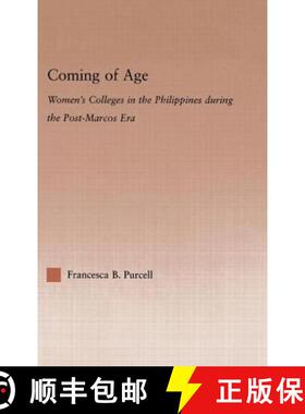 【3-4周达】Coming of Age : Women's Colleges in the Philippines During the Post-Marcos Era [9780415975711]