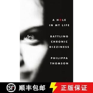 【3-4周达】A Hole in My Life: Battling Chronic Dizziness [9780993598906]