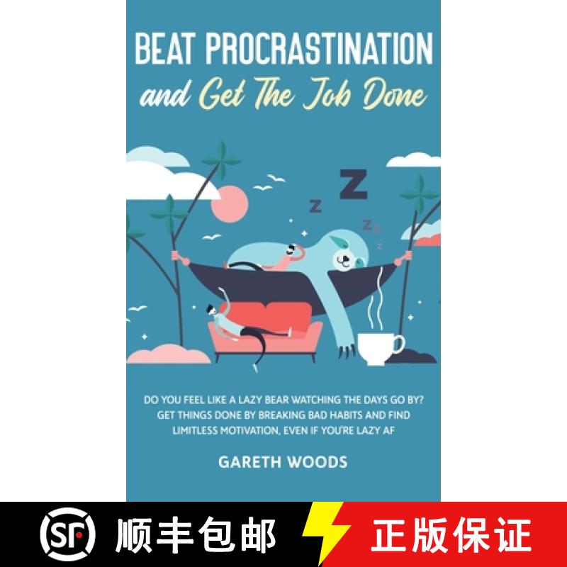 【3-4周达】Beat Procrastination and Get The Job Done: Do You Feel Like a Lazy Bear Watching the Days ... [9781648660566]