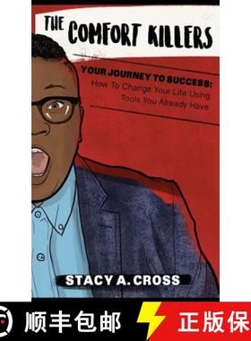 预订 The Comfort Killers - Your Journey to Success: How to Change Your Life Using Tools You Already Have [9780692089309]