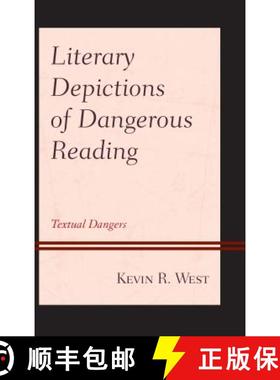 预订 Literary Depictions of Dangerous Reading : Textual Dangers [9781498563710]