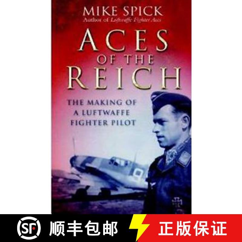 【3-4周达】Aces of the Reich: The Making of a Luftwaffe Fighter Pilot: The Making of a Luftwaffe Figh... [9781848327221]