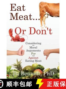 预订 Eat Meat... or Don't: Considering the Moral Arguments For and Against Eating Meat [9781456633332]