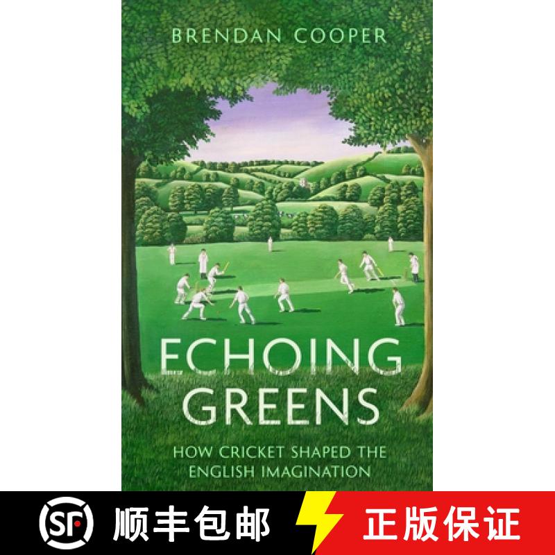 【3-4周达】Echoing Greens: Cricket and the English Imagination: Cricket and the English Imagination [9781408719459]