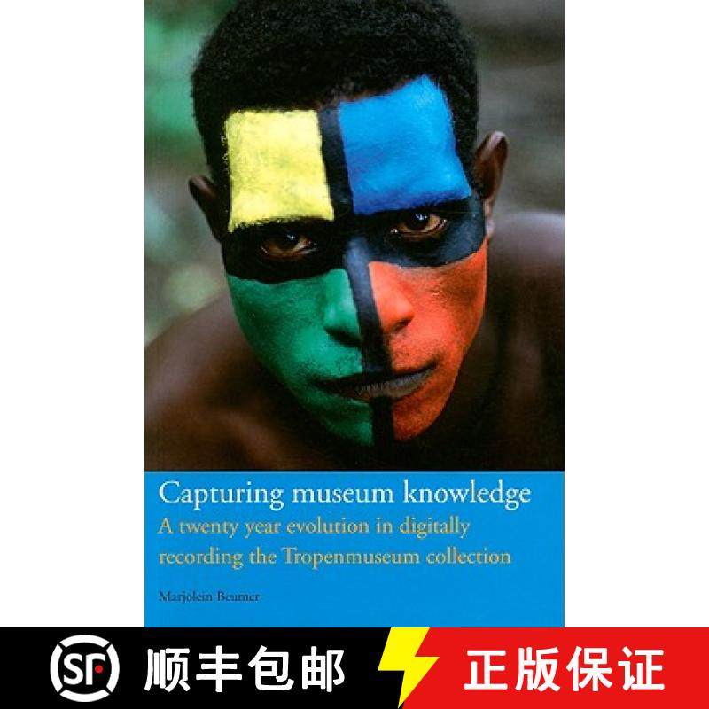 【3-4周达】Capturing Museum Knowledge: A Twenty Year Evolution in Digitally Recording the Tropenmuseu... [9789068327496]
