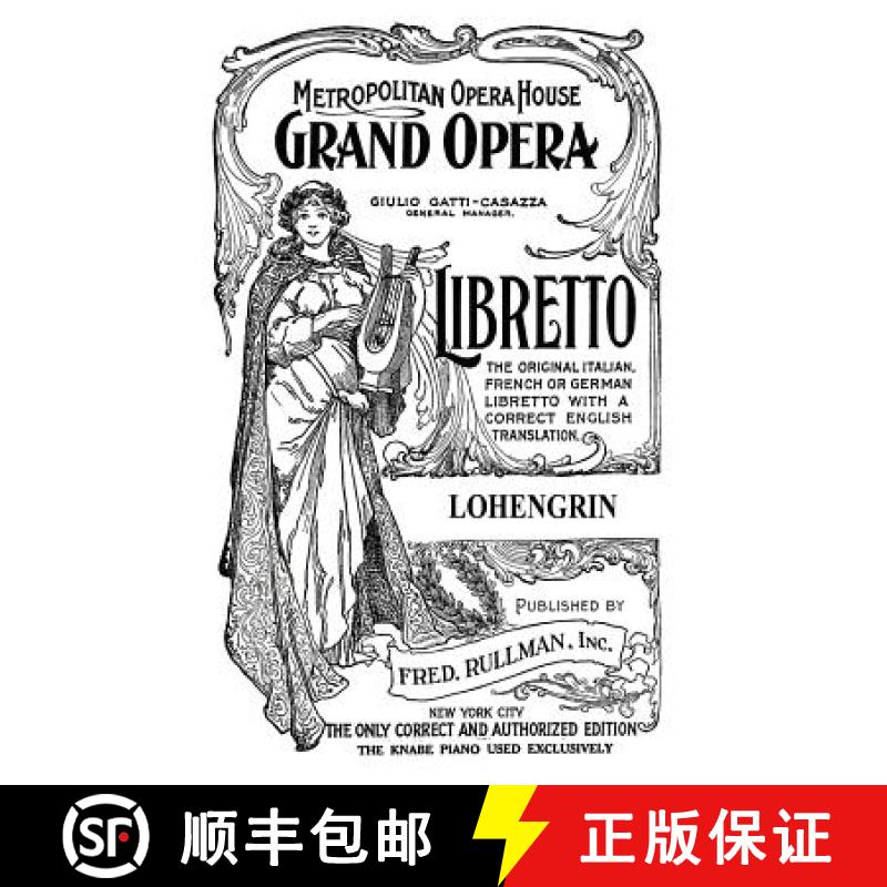 【4周达】Lohengrin: Libretto, German and English Text [9781434434777]