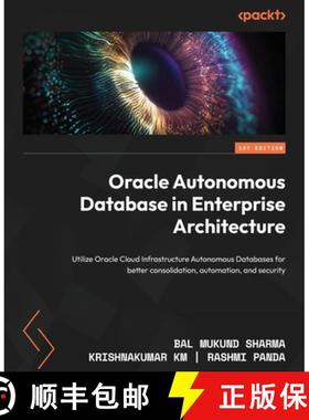 预订 Oracle Autonomous Database in Enterprise Architecture: Utilize Oracle Cloud Infrastructure Auton... [9781801072243]