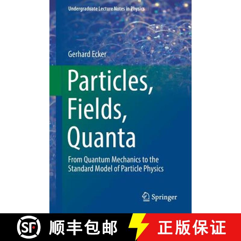 【3-4周达】Particles, Fields, Quanta : From Quantum Mechanics to the Standard Model of Particle Physics [9783030144784]