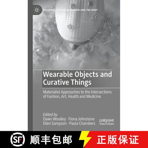 【3-4周达】Wearable Objects and Curative Things: Materialist Approaches to the Intersections of Fashi... [9783031400193]