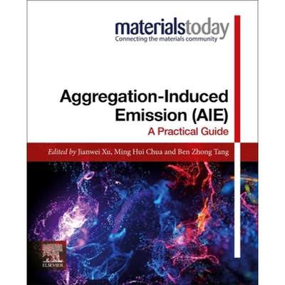 【4周达】Aggregation-Induced Emission (AIE): A Practical Guide [9780128243350]