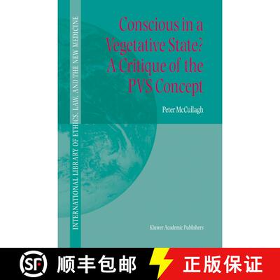 【3-4周达】Conscious in a Vegetative State? A Critique of the PVS Concept: A Critique of the PVS Concept [9781402026294]