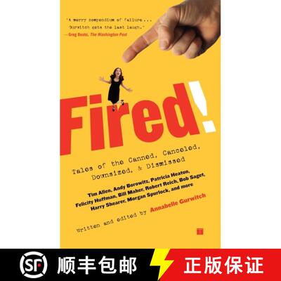 【3-4周达】Fired!: Tales of the Canned, Canceled, Downsized, and Dismissed [9780743294409]