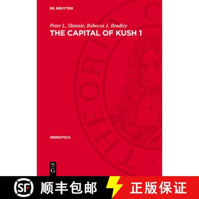 【3-4周达】精装 The Capital of Kush 1: Meroe Excavations 1965-1972 [9783112731062]