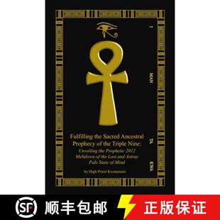 The Prophecy Fulfilling Prophetic 9780979262661 Unveiling Sacred 4周达 Triple Ancestral 201... Nine