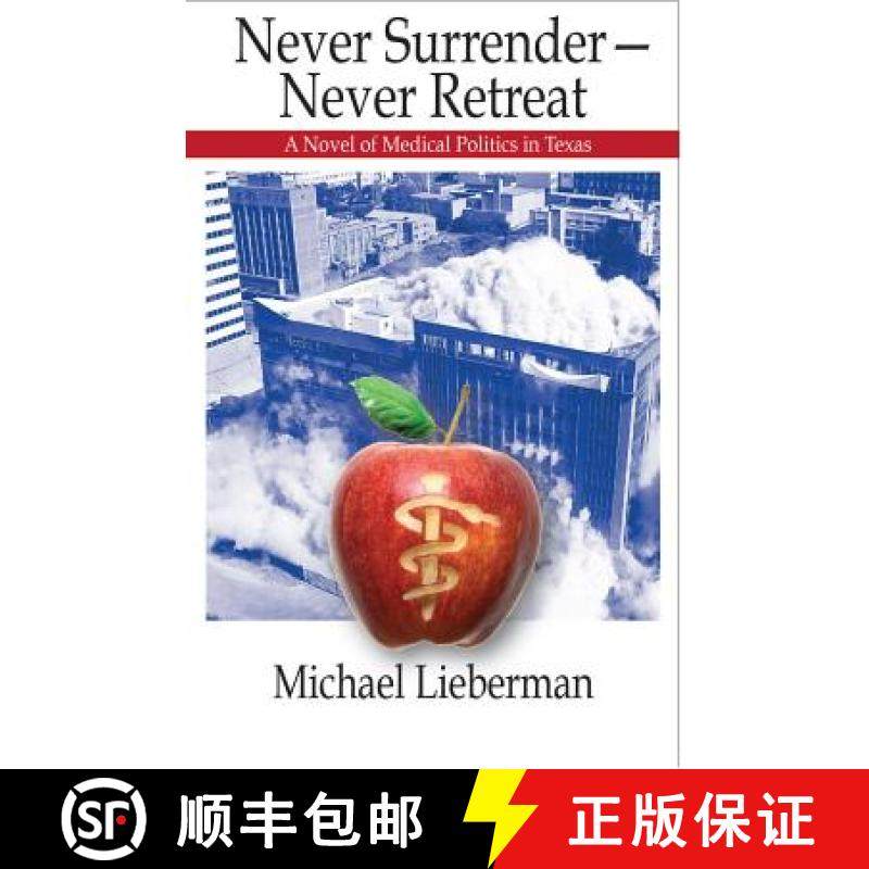 预订 Never Surrender--Never Retreat: A Novel of Medical Politics in Texas [9781933896816]