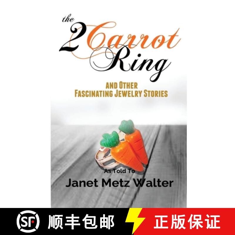 【2-3周达】The 2 Carrot Ring, and Other Fascinating Jewelry Stories [9781949864977]