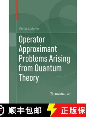 【3-4周达】Operator Approximant Problems Arising from Quantum Theory [9783319870199]
