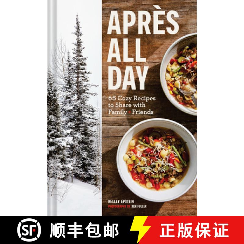 预订 Après All Day: 65+ Cozy Recipes to Share with Family and Friends [9781797207865]