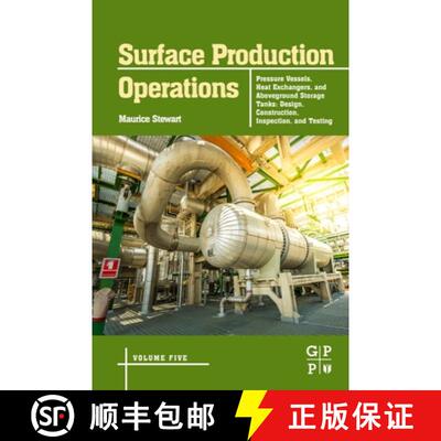【3-4周达】Surface Production Operations: Volume 5: Pressure Vessels, Heat Exchangers, and Abovegroun... [9780128037225]